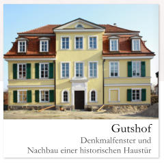 Gutshof  Denkmalfenster und  Nachbau einer historischen Haustr