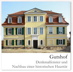 Gutshof  Denkmalfenster und  Nachbau einer historischen Haustr